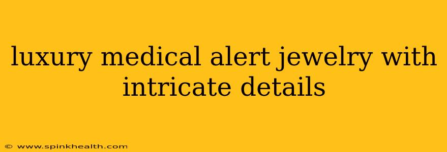 luxury medical alert jewelry with intricate details