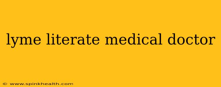 lyme literate medical doctor