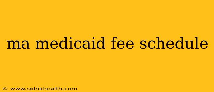 ma medicaid fee schedule