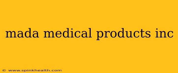 mada medical products inc