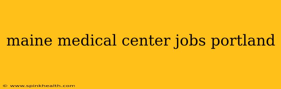 maine medical center jobs portland