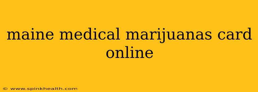 maine medical marijuanas card online
