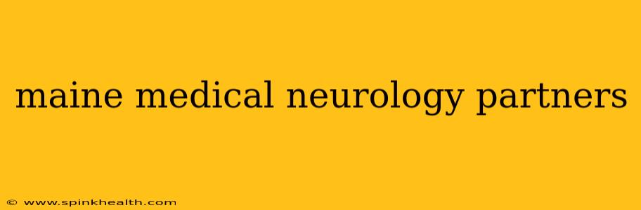 maine medical neurology partners