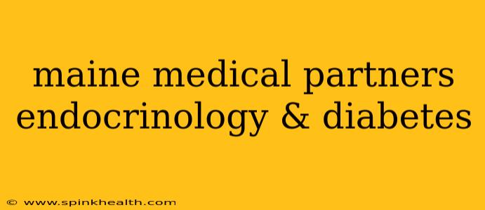 maine medical partners endocrinology & diabetes