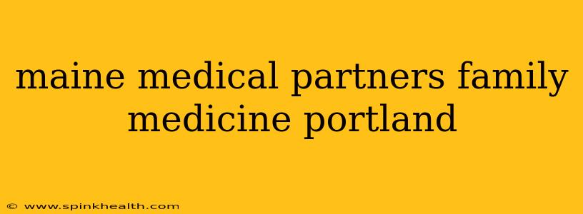 maine medical partners family medicine portland