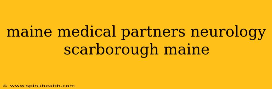 maine medical partners neurology scarborough maine