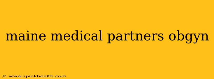 maine medical partners obgyn