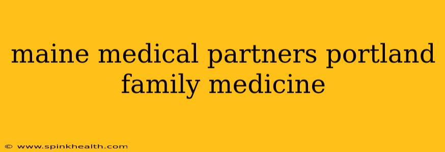 maine medical partners portland family medicine