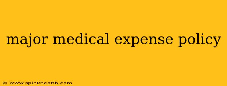 major medical expense policy