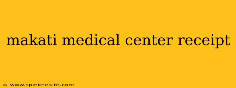 makati medical center receipt
