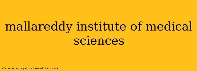 mallareddy institute of medical sciences