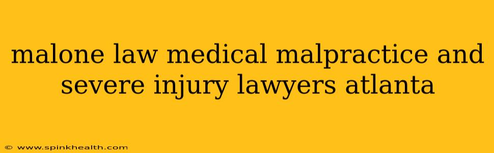 malone law medical malpractice and severe injury lawyers atlanta