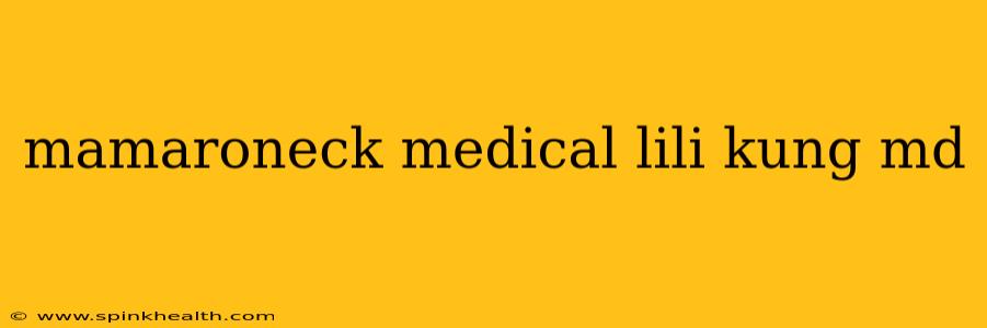 mamaroneck medical lili kung md