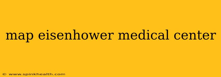 map eisenhower medical center