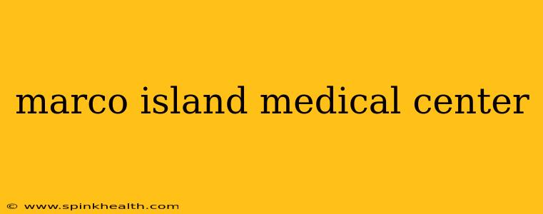 marco island medical center