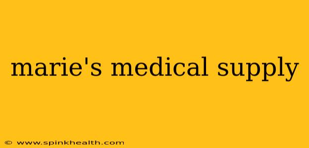 marie's medical supply