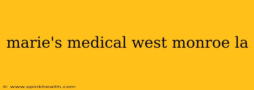 marie's medical west monroe la