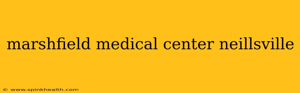 marshfield medical center neillsville