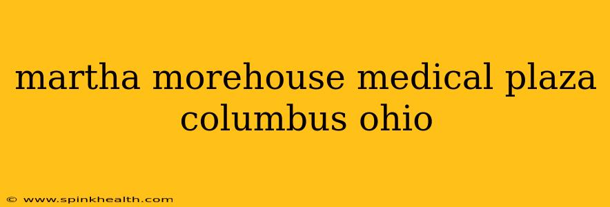 martha morehouse medical plaza columbus ohio
