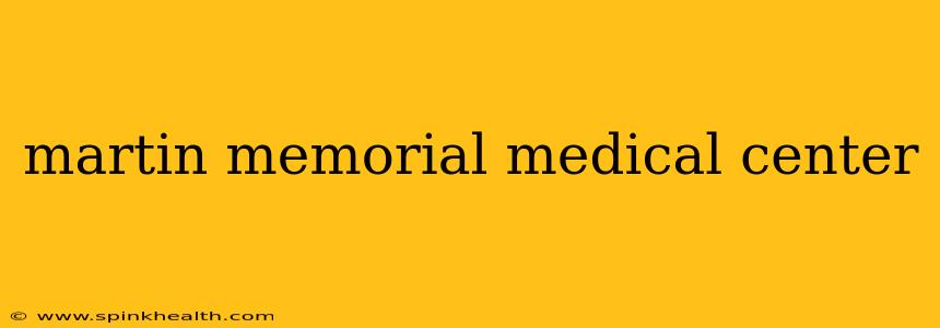 martin memorial medical center
