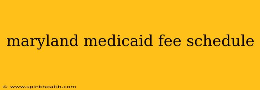 maryland medicaid fee schedule