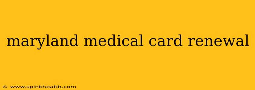 maryland medical card renewal
