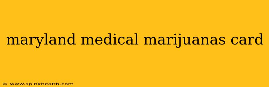 maryland medical marijuanas card