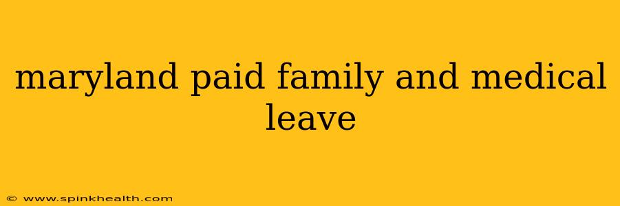 maryland paid family and medical leave