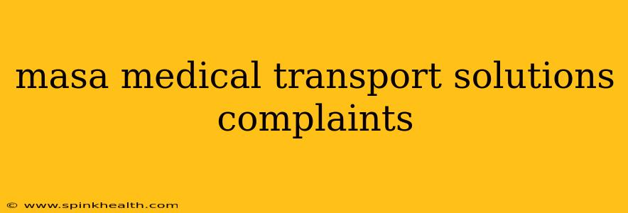 masa medical transport solutions complaints
