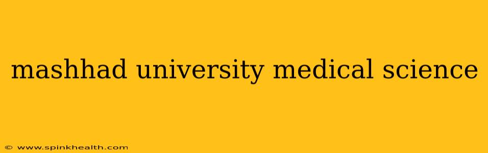 mashhad university medical science