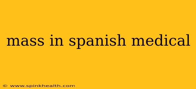 mass in spanish medical