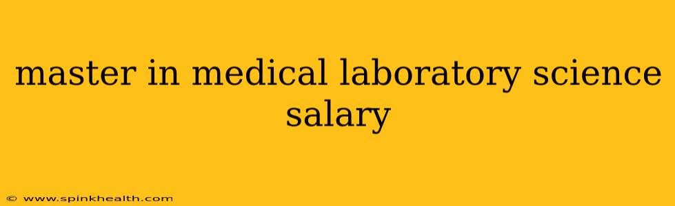 master in medical laboratory science salary