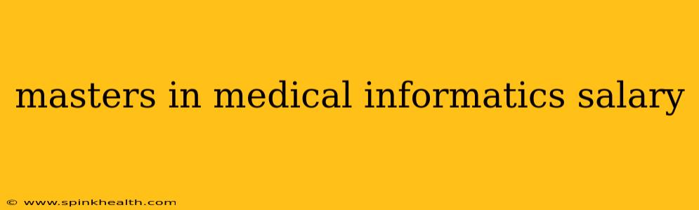 masters in medical informatics salary