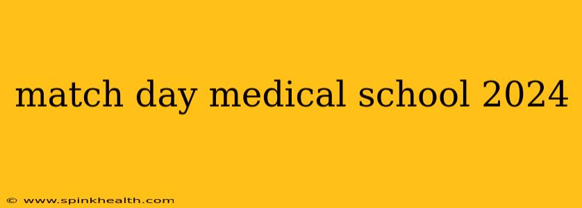 match day medical school 2024