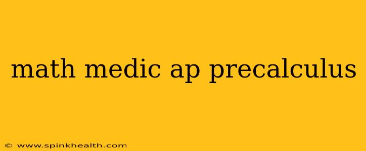 math medic ap precalculus