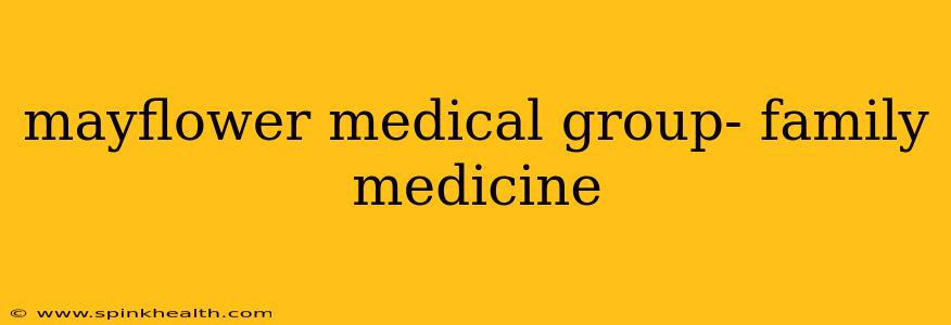 mayflower medical group- family medicine