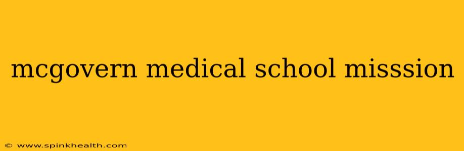 mcgovern medical school misssion