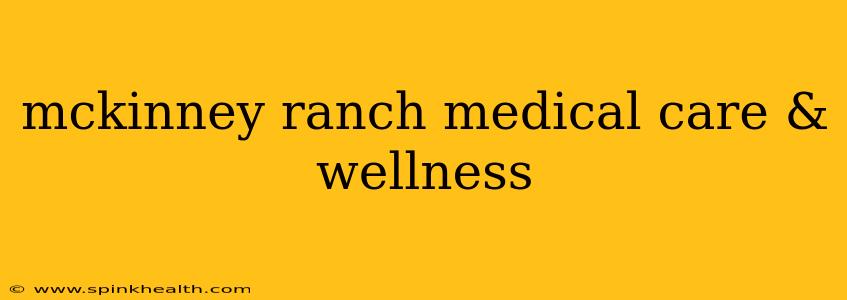mckinney ranch medical care & wellness