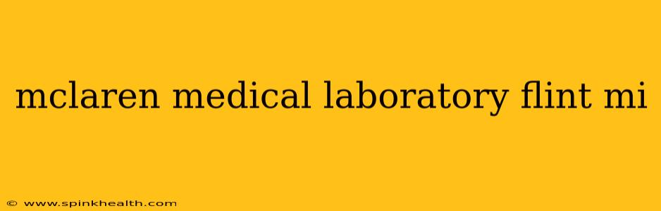mclaren medical laboratory flint mi
