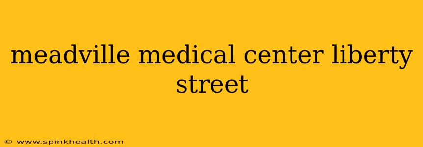 meadville medical center liberty street