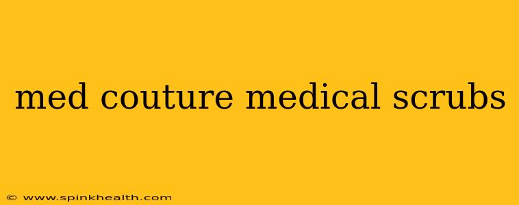 med couture medical scrubs