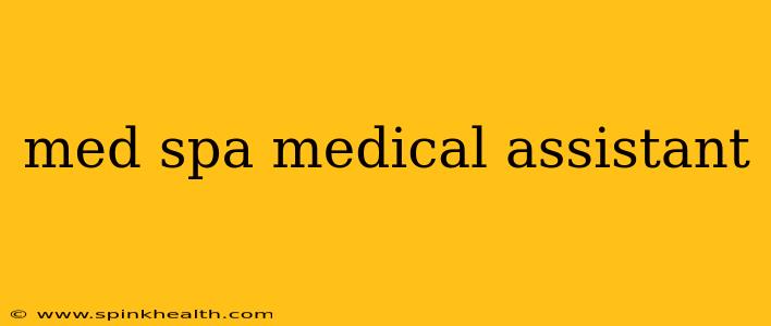 med spa medical assistant