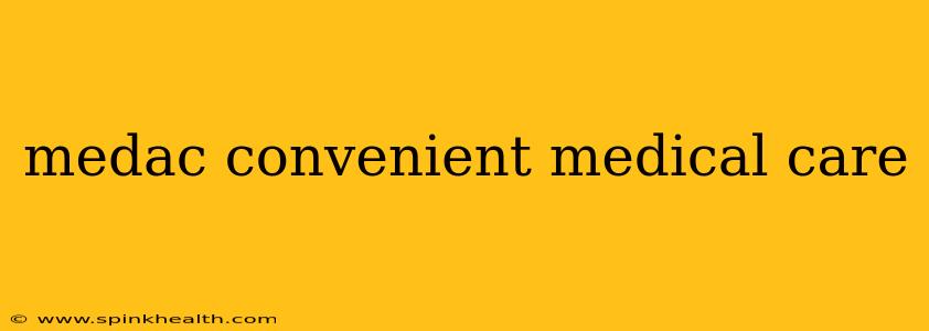 medac convenient medical care