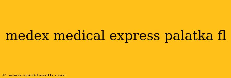 medex medical express palatka fl