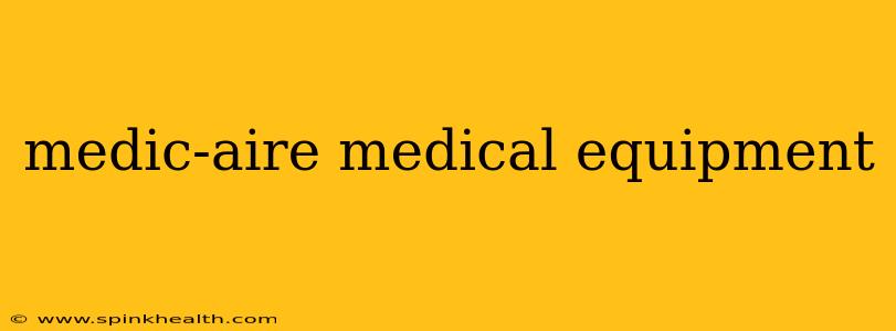 medic-aire medical equipment