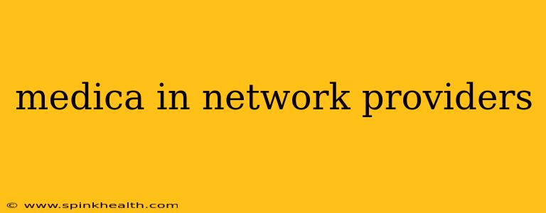 medica in network providers