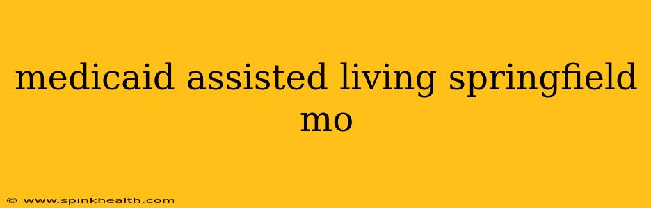 medicaid assisted living springfield mo