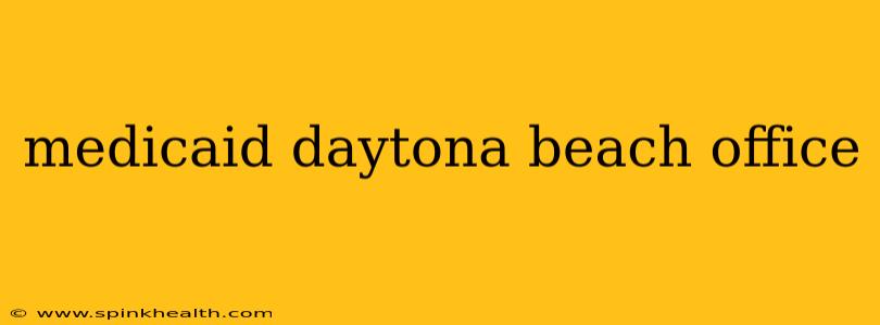 medicaid daytona beach office