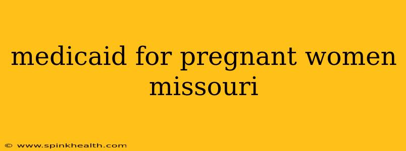 medicaid for pregnant women missouri