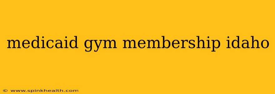 medicaid gym membership idaho